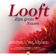 Looft zijn grote naam_Jeduthun_Vox Jubilans_bestelmuziek.nu